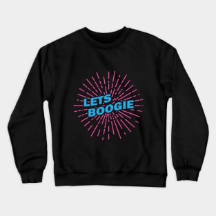 Lets Boogie Ver. 2 Crewneck Sweatshirt